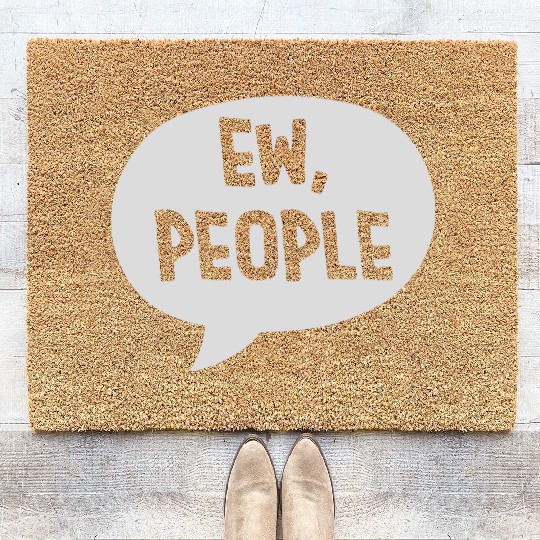 ew people funny quote Coir Doormats