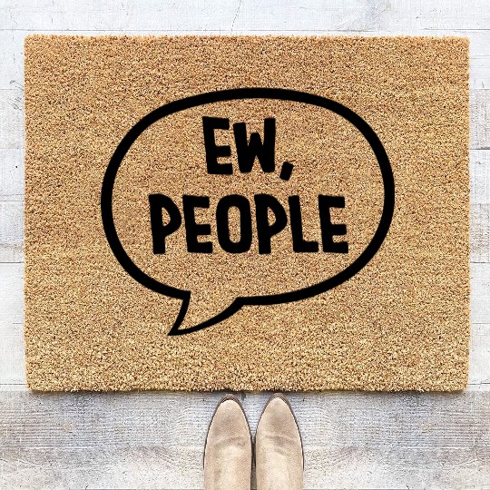 ew people funny quote Coir Doormats