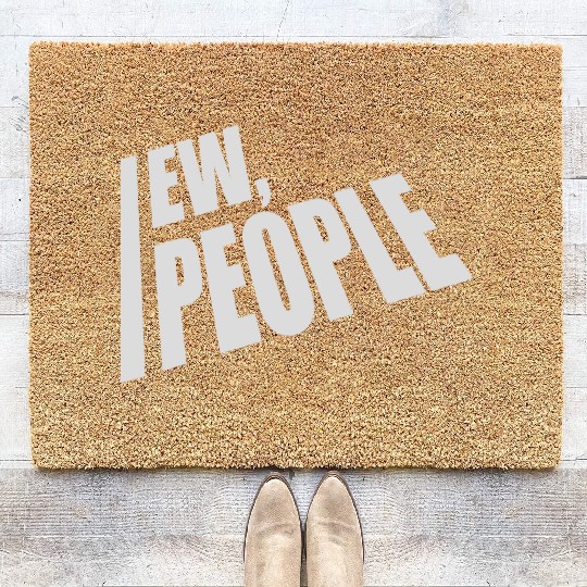 ew people funny quote Coir Doormats