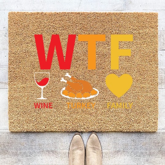 WTF Wine Turkey Family - Thanksgiving Coir Doormats