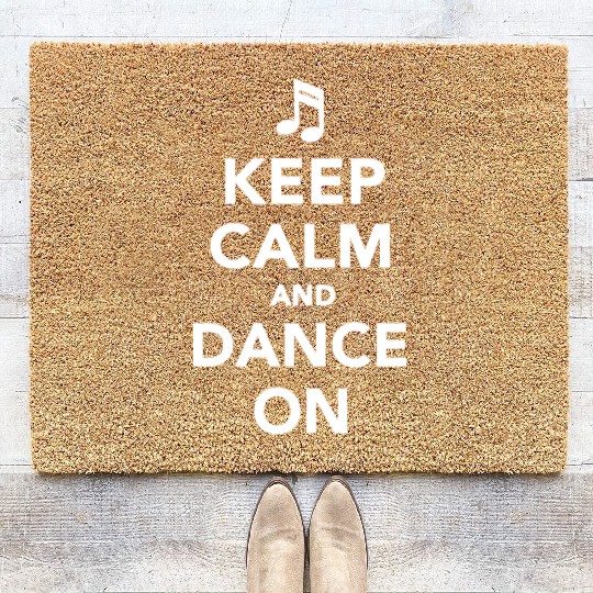 Keep calm and dance on Pullover Coir Doormats