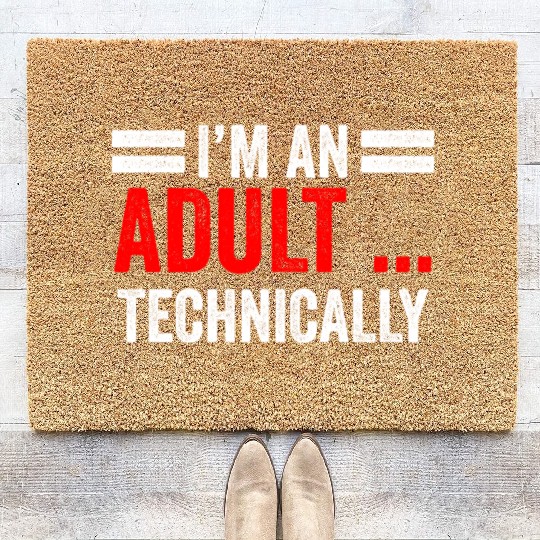 I'm An Adult Technically Birthday Adulting Coir Doormats