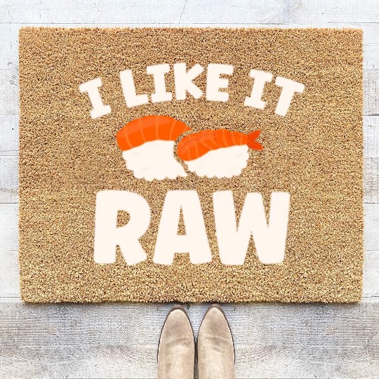 I Like It Raw Japanese Foodie I Love Sushi Eater Coir Doormats