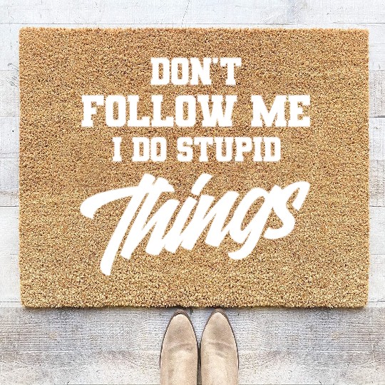 Don't Follow Me I Do Stupid Things Mountain Bike Coir Doormats