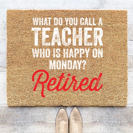 Happy On Monday Retired Teacher Retirement Gift Coir Doormats