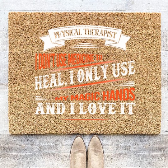Physical Therapist I Only Use My Hands To Heal Coir Doormats