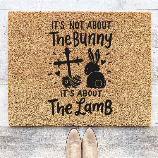 It's Not About The Bunny It's About The Lamb Coir Doormats