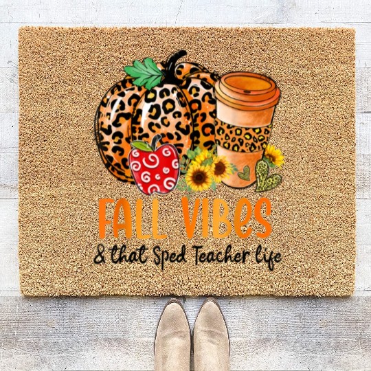 Fall Vibes And That Sped Teacher Life Thanksgiving Coir Doormats