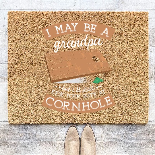 I'll Still Kick Your Butt At Cornhole Grandpa Coir Doormats