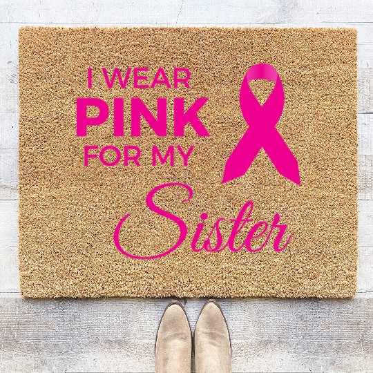 I WEAR PINK FOR MY SISTER Coir Doormats