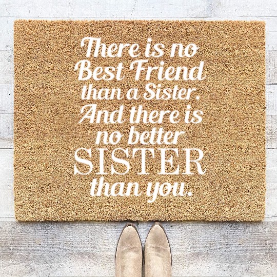 There Is No Best Friends Than A Sister Coir Doormats