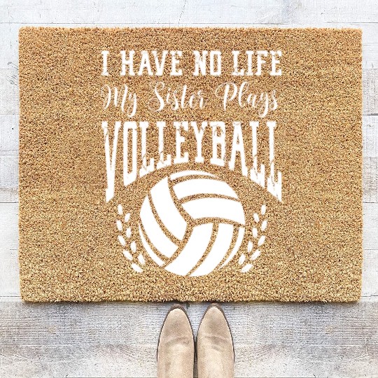 I Have No Life My Sister Plays Volleyball Coir Doormats