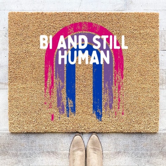 Bi and Still Human Bisexual LGBTQ Bi Pride LGBT Coir Doormats