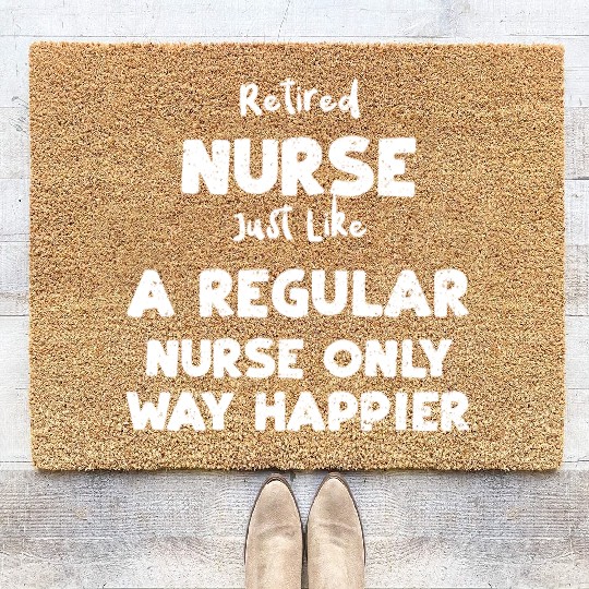 Retired Nurse Just Like A Regula... Coir Doormats