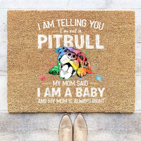I Am Telling You I m Not A Pitbull Dog Owners Coir Doormats