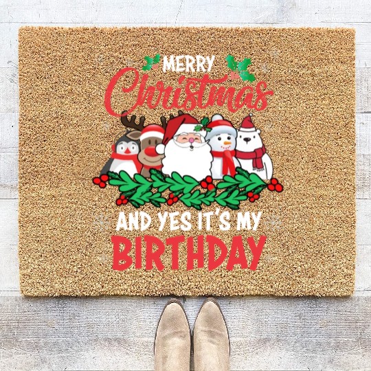 Merry Christmas And Yes Its My Birthday Coir Doormats