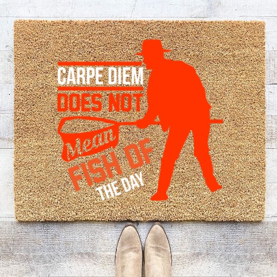 Carpe Diem does not mean fish of the day Coir Doormats