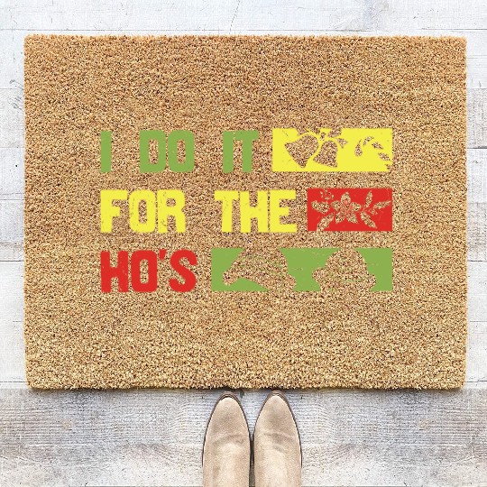 I Do It For The ho's christmas Coir Doormats