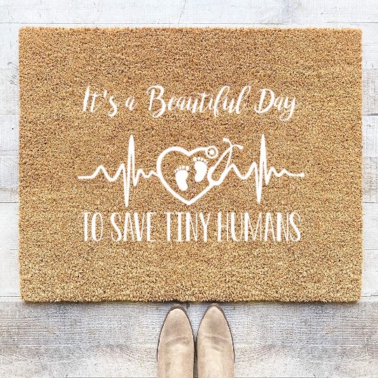 Its A Beautiful Day To Save Tiny Humans Nicu Nurse Coir Doormats