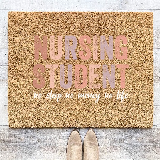 Nursing Student No Sleep No Money No Life Gift Coir Doormats