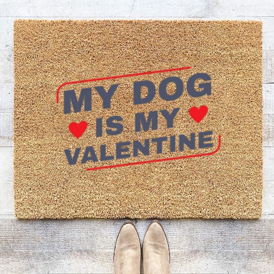 My Dog is My Valentine Dog Owner Design for Women Coir Doormats