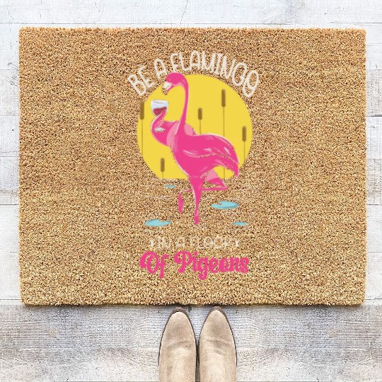 Be A Flamingo In A Flock Of Pigeons Wading Bird Coir Doormats