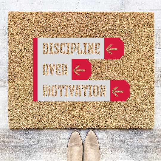 discipline over motivation quote Coir Doormats