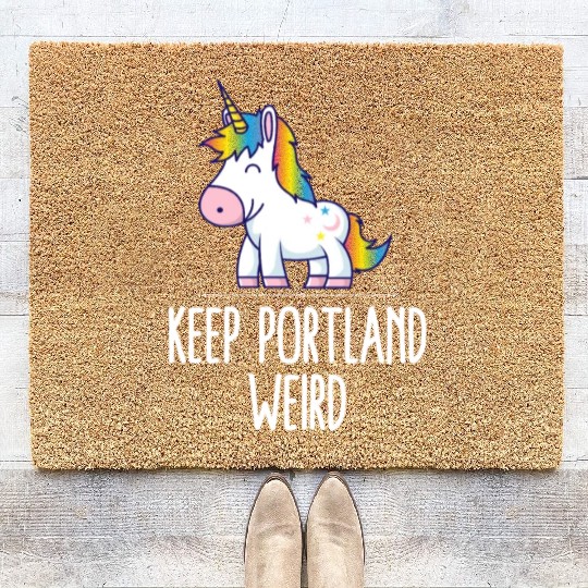Keep Portland Weird Unicorn Liberal Eccentric Weir Coir Doormats