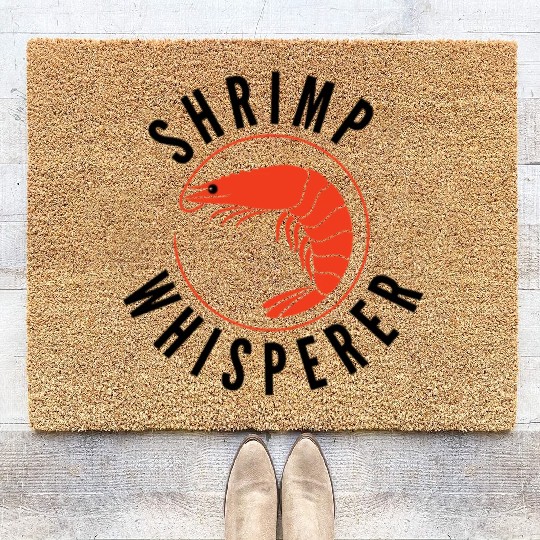 Shrimp Whisperer - fishing lover Coir Doormats