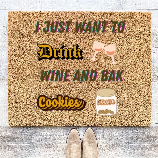 Je veux juste boire du vin et faire des biscuDRINK Coir Doormats