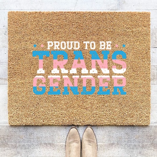 Proud To Be Transgender Rainbow Pride LGBTQ Trans Coir Doormats