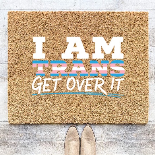 I Am Trans Get Over It LGBTQ Pride Transgender Coir Doormats