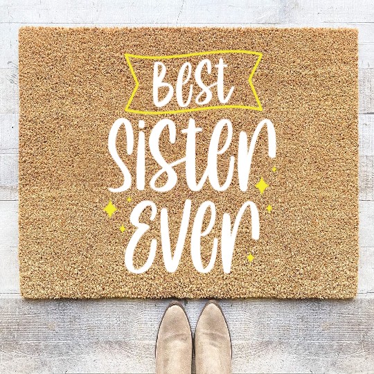 Best Sister Ever Team Friendship Sisters Friend Coir Doormats