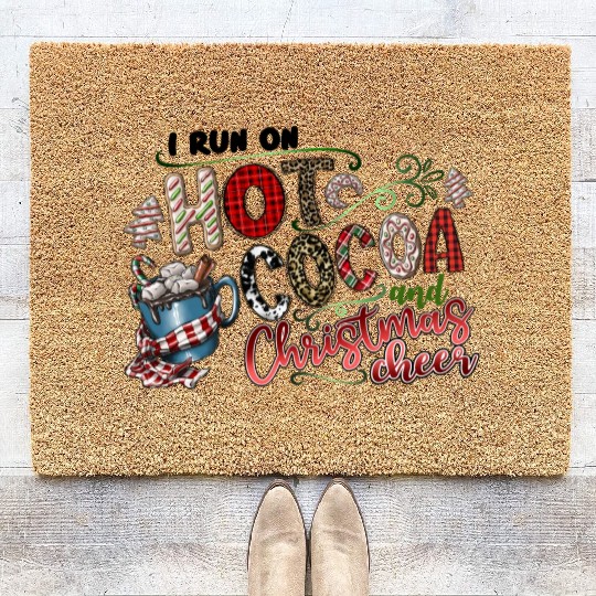 I Run On Hot Cocoa And Christmas Cheer Coir Doormats