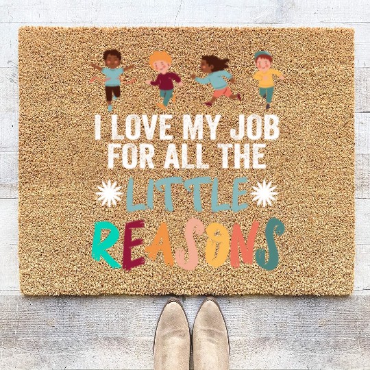 I Love My Job For All The Little Reasons Coir Doormats
