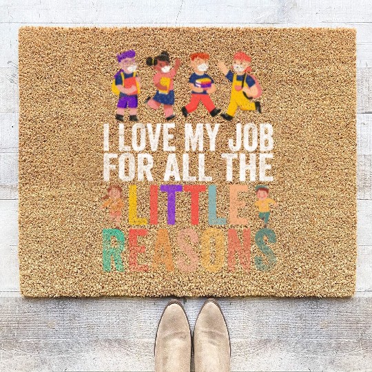 I Love My Job For All The Little Reasons Coir Doormats