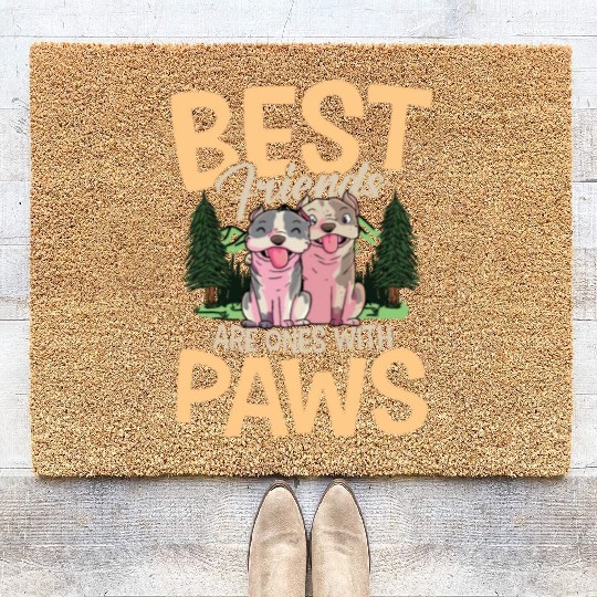 Best Friends Are Ones With Paws for a Dog Lovers Coir Doormats