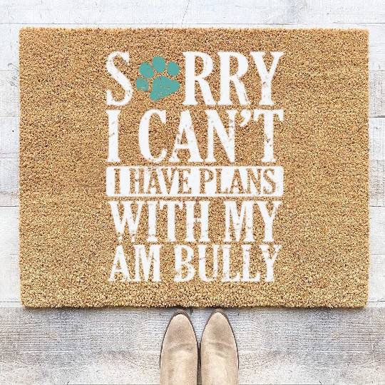 I can't I have Plans with my AM Bully Bulldog Coir Doormats