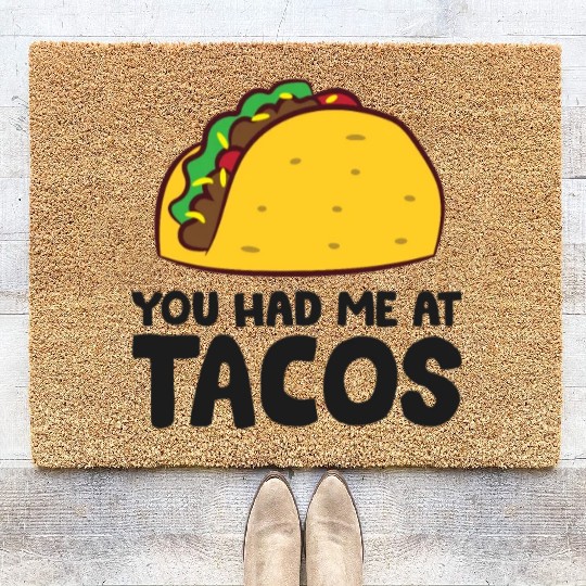 You Had Me At Tacos Cinco De Mayo Love Tacos Coir Doormats