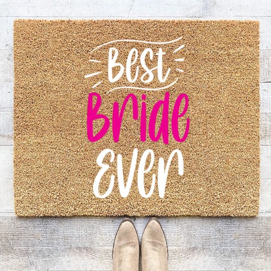 Best Bride Ever Cute Wedding Bachelorette Party Coir Doormats