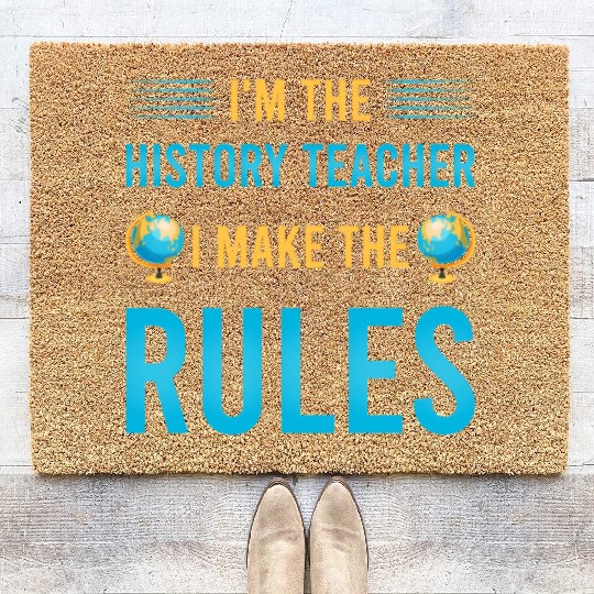 I'm the History Teacher I make the rules Coir Doormats