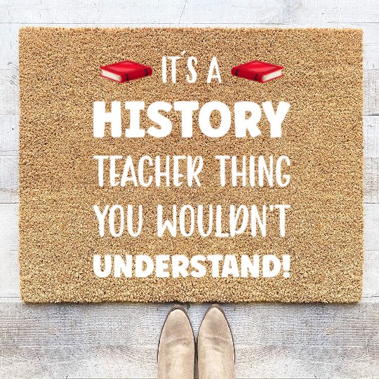 It´s a History Teacher Thing Coir Doormats