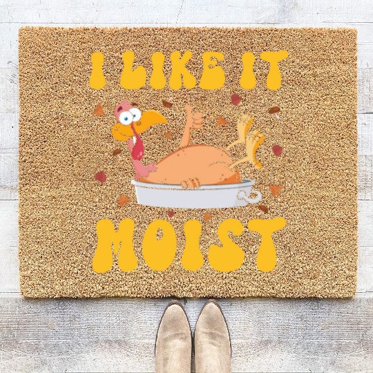 I Like It Moist Gobble Outfit Turkey Day Coir Doormats