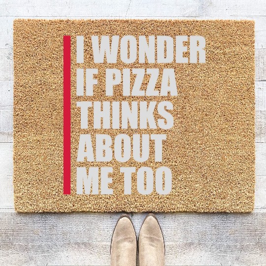 pizza thinks about me Coir Doormats