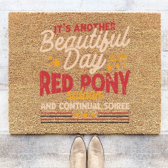 It's another beautiful day at the red pony saloon Coir Doormats