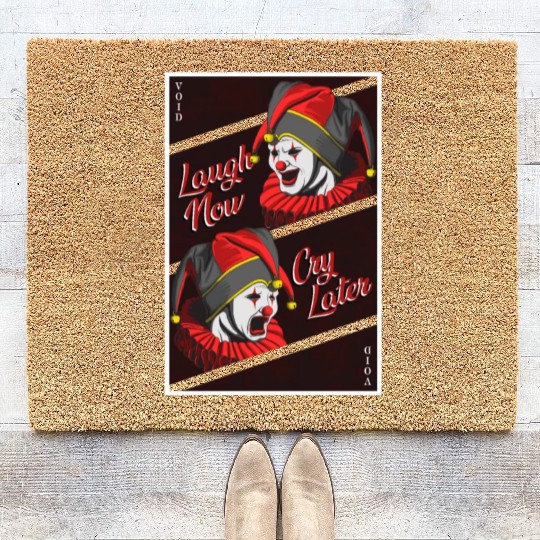 Laugh Now, Cry Later Coir Doormats