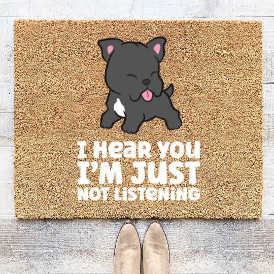I Hear You I'm Just Not Listening Love Cane Corso Coir Doormats