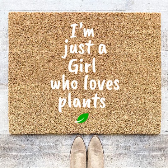 I AM JUST A GIRL WHO LOVES PLANTS Coir Doormats