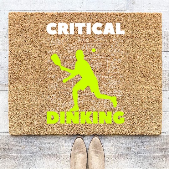 Pickleball Critical Dinking, Funny Pickle Ball. Coir Doormats