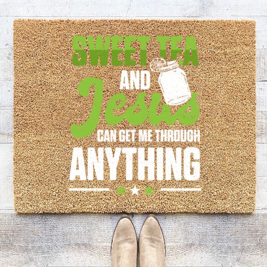 Funny Sweet Tea And Jesus Can Get Me Through Coir Doormats